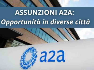 A2A Assume: + 130 Posizioni Disponibili con Inizio a Gennaio 2025