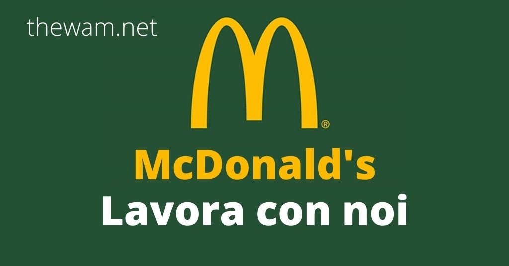 Lavoro McDonald’s: Scopri le Posizioni Aperte e Come Candidarti!